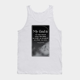 My God is my rocky summit where I take shelter Tank Top